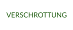VERSCHROTTUNG